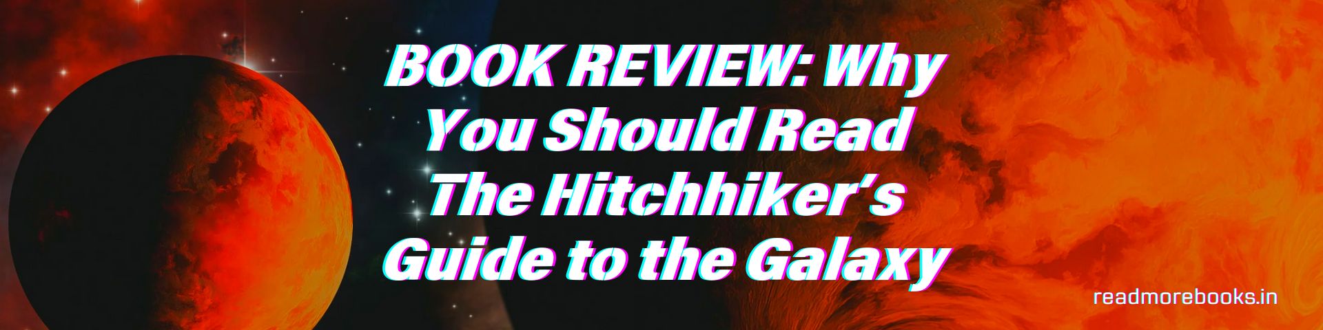 BOOK REVIEW: Why You Should Read The Hitchhiker’s Guide to the Galaxy