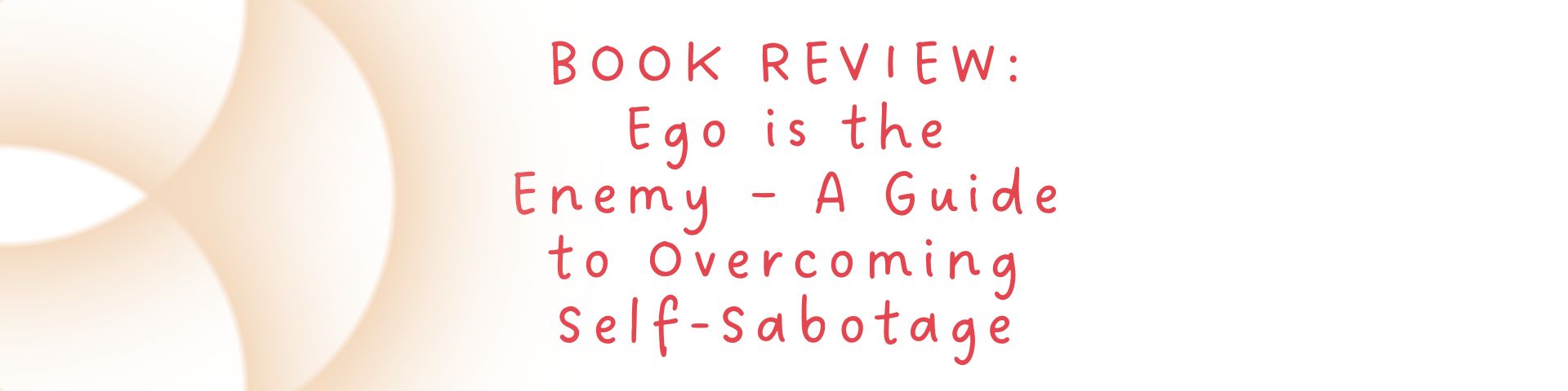 Book Review: EGO is the enemy